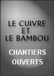 Le Cuivre et le Bambou 2 Chantiers Ouverts